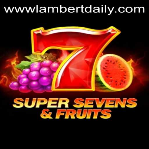 Exploring the Excitement of 7SuperSevensFruits with Lambertdaily