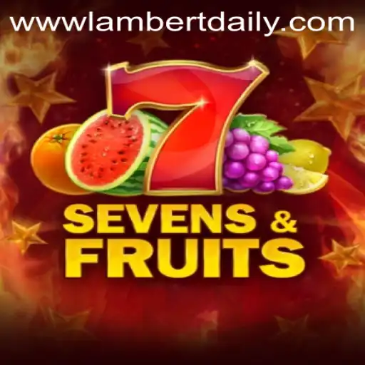 SevensFruits: A Refreshing Gaming Experience with Lambertdaily